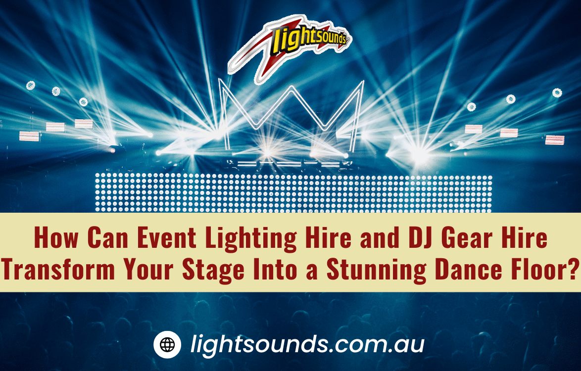 Event Lighting Hire and DJ Gear Hire by Lightsounds Creating a Stunning Dance Floo