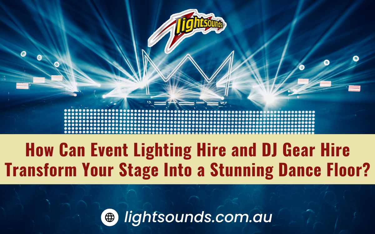 Event Lighting Hire and DJ Gear Hire by Lightsounds Creating a Stunning Dance Floo