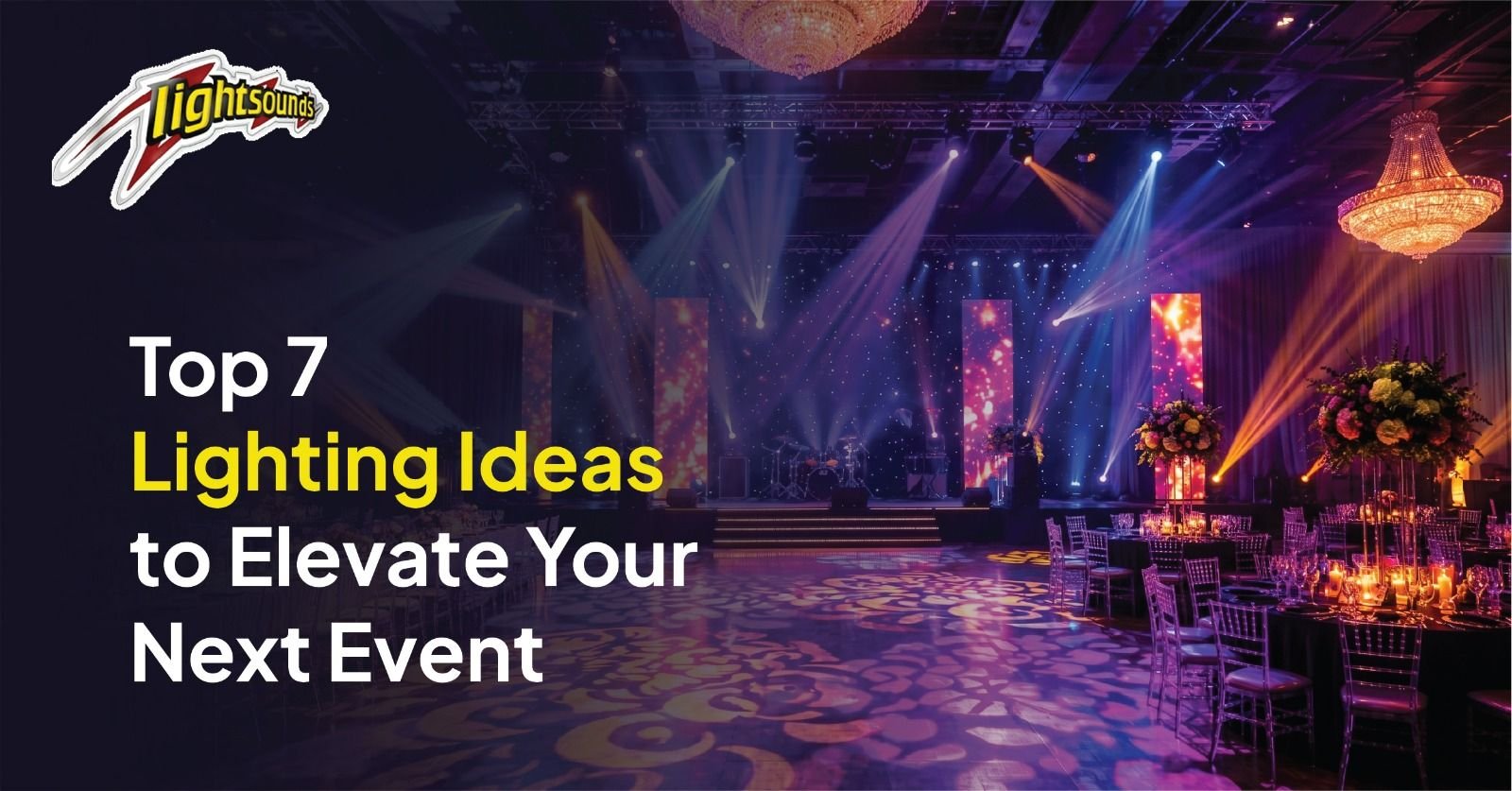 Top 7 Lighting Ideas to Elevate Your Next Event