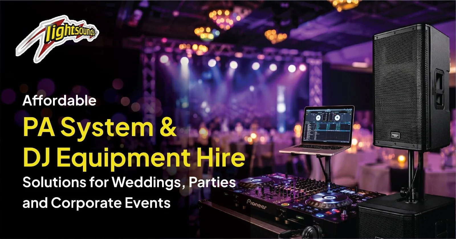 Affordable PA system and DJ equipment hire for weddings parties and corporate events by Lightsounds