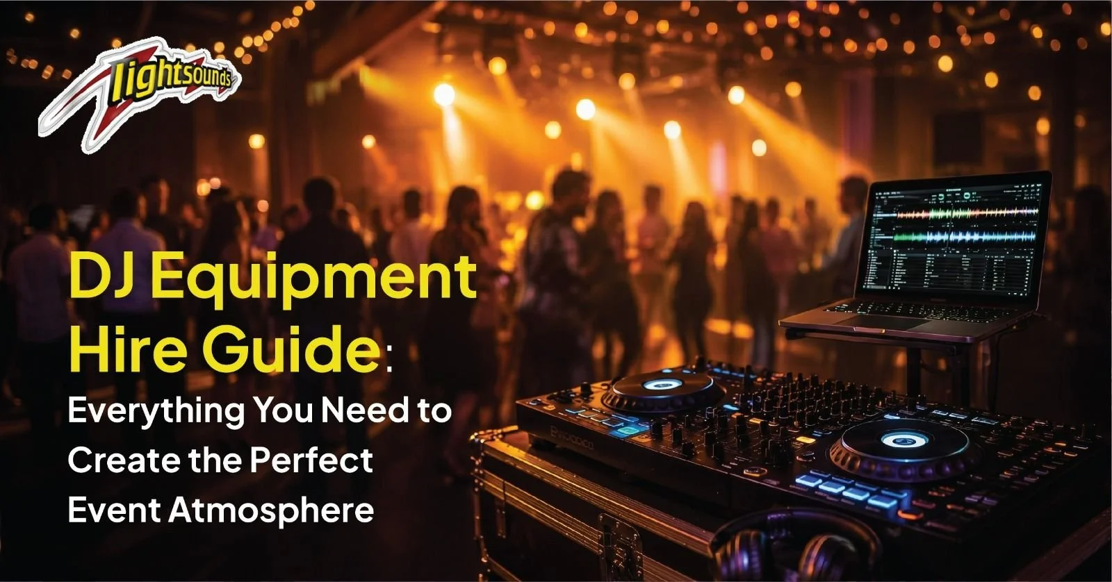 DJ equipment hire setup with controller speakers lighting and event audio equipment at Lightsounds